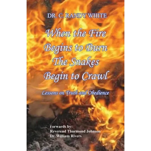 When the Fire Begins to Burn the Snakes Begin to Crawl