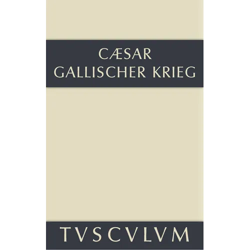 Bellum Gallicum / Der gallische Krieg