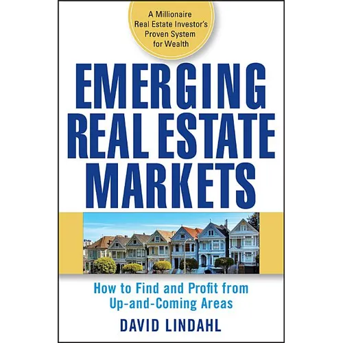 Emerging Real Estate Markets: How to Find and Profit from Up-And-Coming Areas