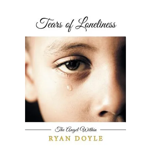 Tears of Loneliness: The Angel Within