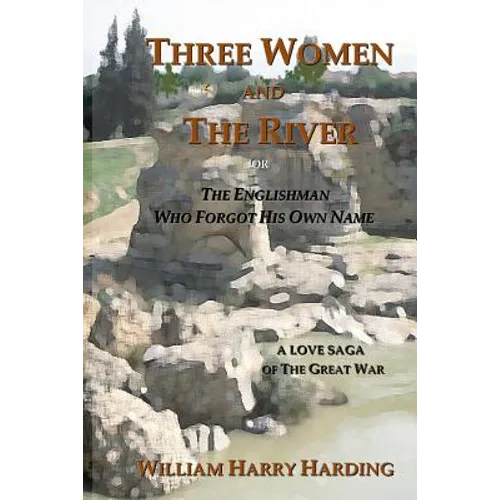 Three Women and the River: The Englishman Who Forgot His Own Name