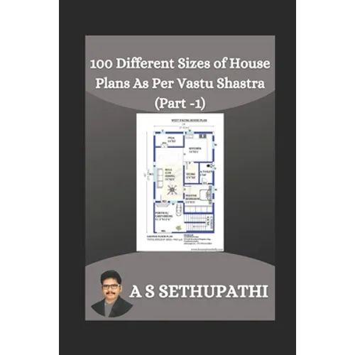 100 Different Sizes of House Plans As Per Vastu Shastra: Part-1