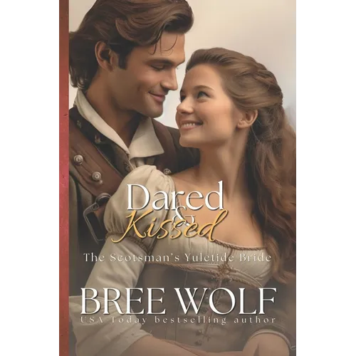 Dared & Kissed: The Scotsman's Yuletide Bride