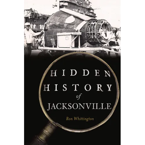 Hidden History of Jacksonville