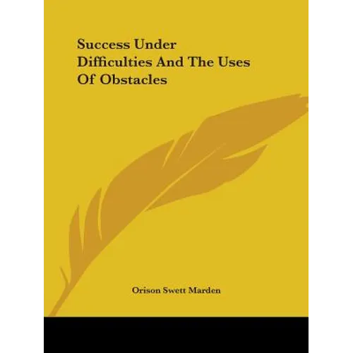 Success Under Difficulties And The Uses Of Obstacles