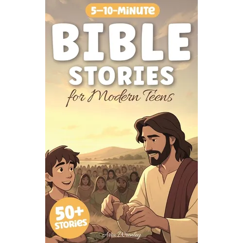 Bible Stories for Modern Teens: 50-Day Illustrated Christian Devotional & Biblical Studies with Real-Life Lessons, Fun Challenges & Inspiring Facts fo