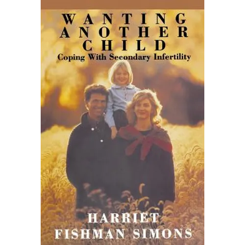 Wanting Another Child: Coping With Secondary Infertility
