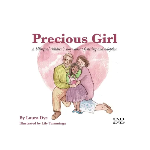 Precious Girl: A bilingual children's story about fostering and adoption