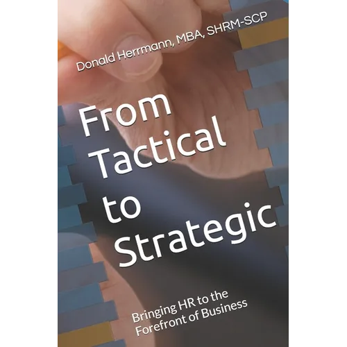 From Tactical to Strategic: Bringing HR to the Forefront of Business