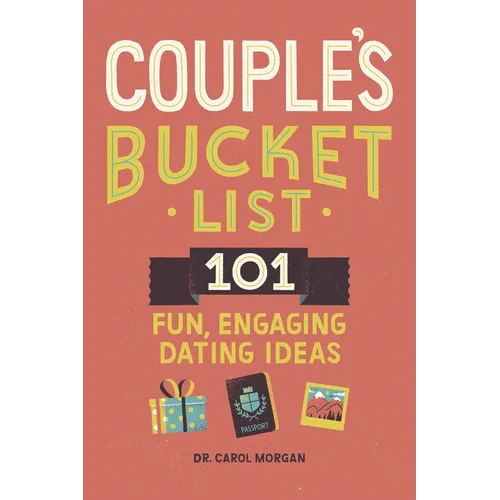 Couple's Bucket List: 101 Fun, Engaging Dating Ideas