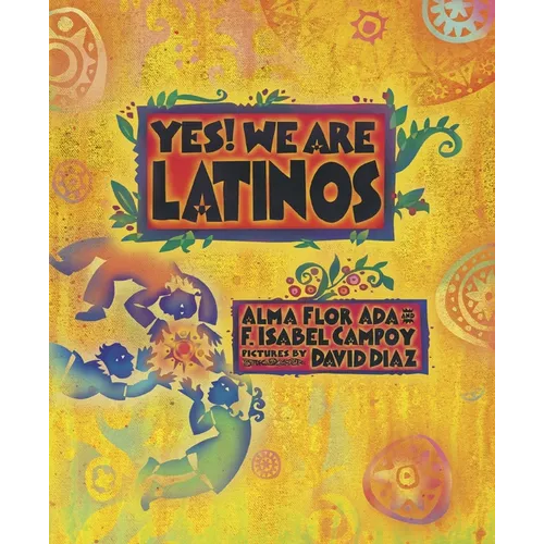 Yes! We Are Latinos: Poems and Prose about the Latino Experience