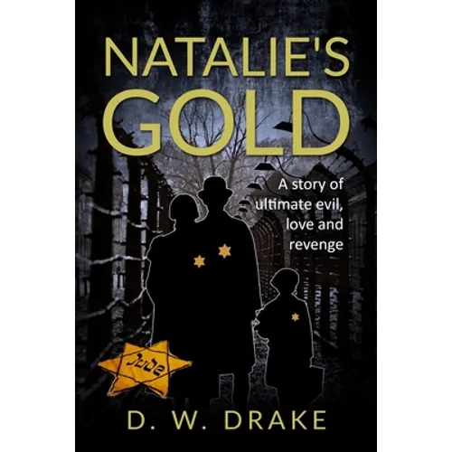 Natalie's Gold: A story of ultimate evil, love and revenge