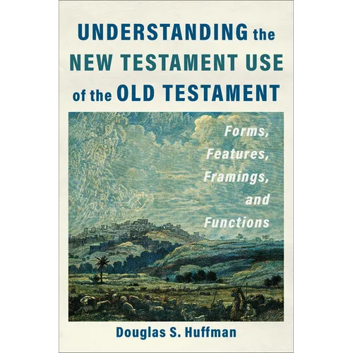 Understanding the New Testament Use of the Old Testament