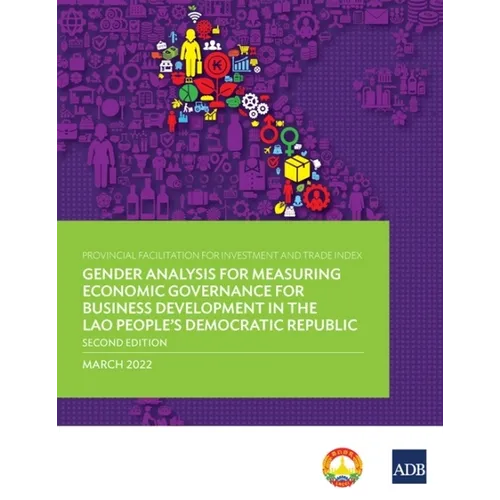 Provincial Facilitation for Investment and Trade Index: Gender Analysis for Measuring Economic Governance for Business Development in the Lao People's