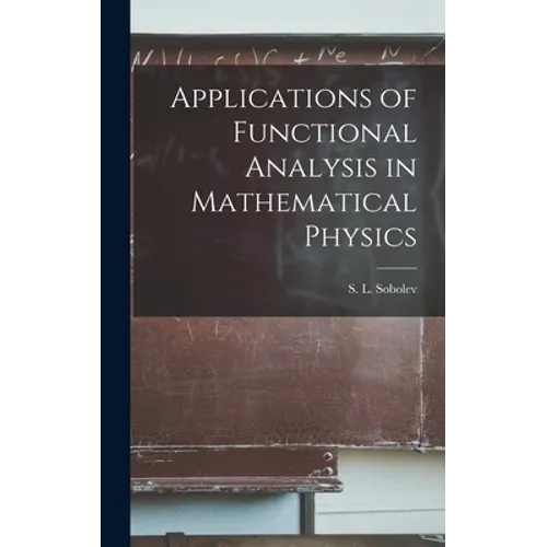 Applications of Functional Analysis in Mathematical Physics