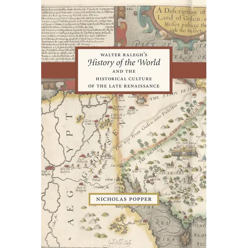 Walter Ralegh's "History of the World" and the Historical Culture of the Late Renaissance - Paperback