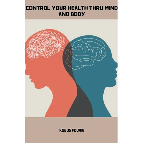 Control Your Health Thru Mind and Body