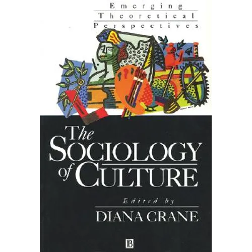The Sociology of Culture: Emerging Theoretical Pe Rspectives