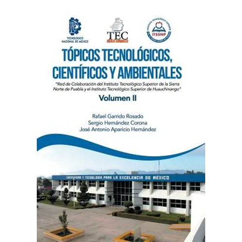 Tópicos Tecnológicos, Científicos Y Ambientales: Red De Colaboración Del Instituto Tecnológico Superior De La Sierra Norte De Puebla Y El Instituto Te