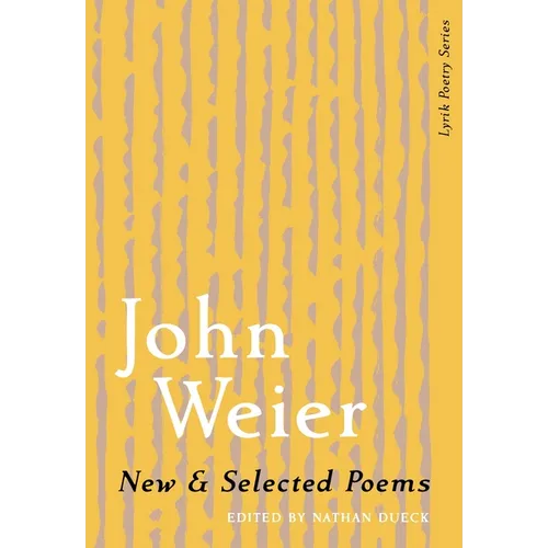 New & Selected Poems of John Weier