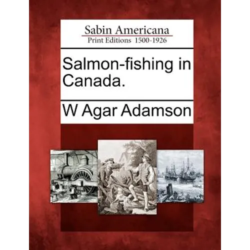 Salmon-Fishing in Canada.