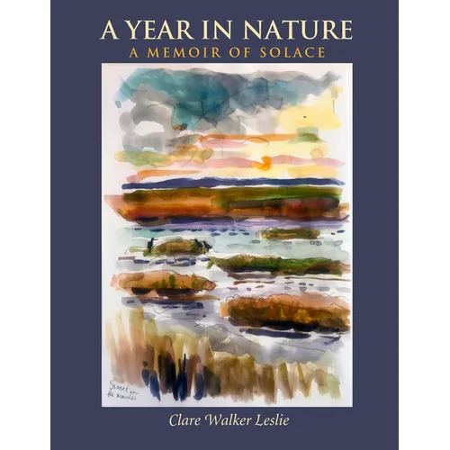 A Year in Nature: A Memoir of Solace