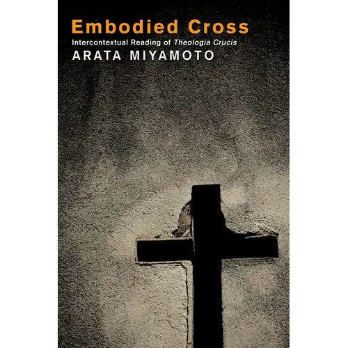 Embodied Cross: Intercontextual Reading of Theologia Crucis