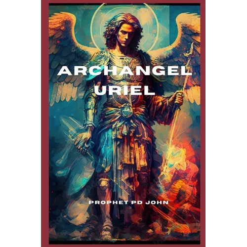 Archangel Uriel: The Keeper of Divine Light
