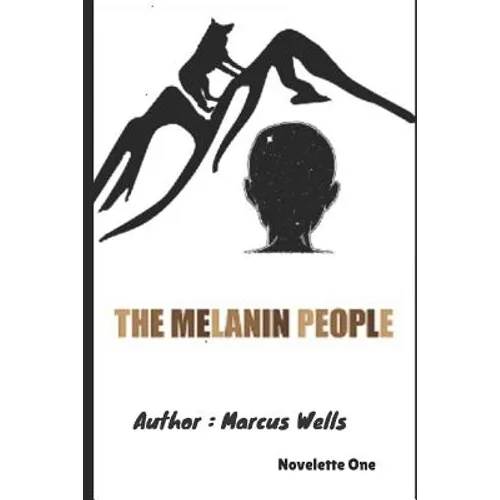 The Melanin People: Novelette One