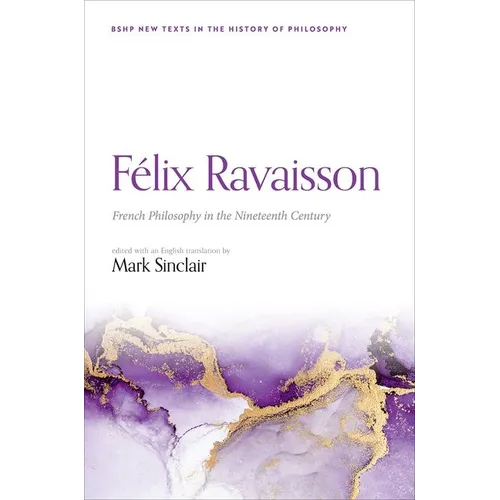 Félix Ravaisson: French Philosophy in the Nineteenth Century