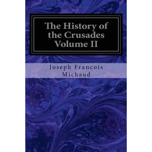 The History of the Crusades Volume II