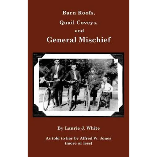 Barn Roofs, Quail Coveys, and General Mischief