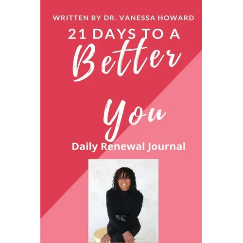21 Days to a Better You: Daily Renewal Journal