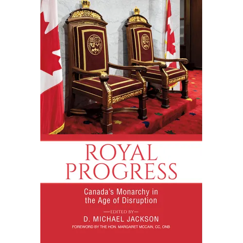 Royal Progress: Canada's Monarchy in the Age of Disruption