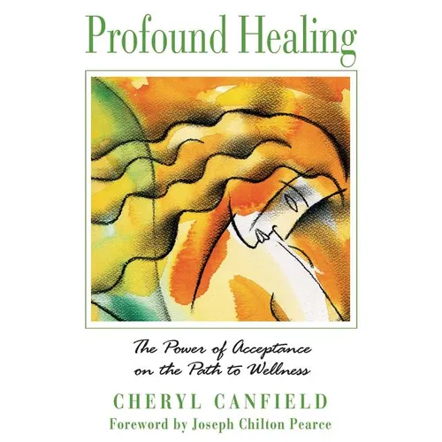 Profound Healing: The Power of Acceptance on the Path to Wellness
