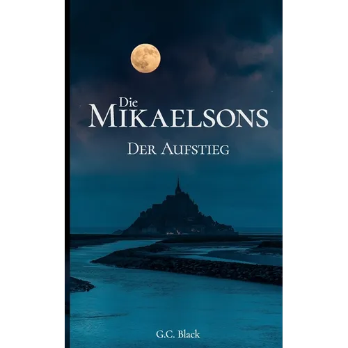 Die Mikaelsons: Der Aufstieg