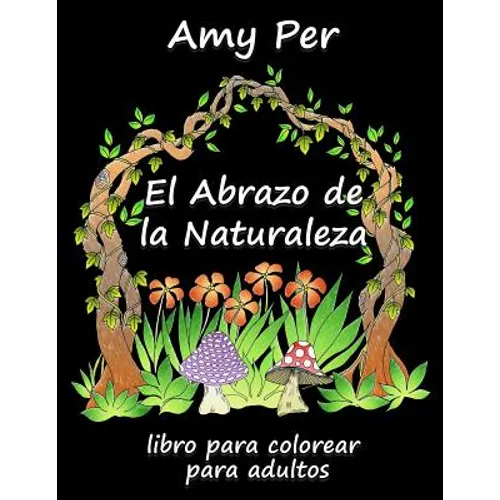El Abrazo de la Naturaleza: Libro Para Colorear Para Adultos