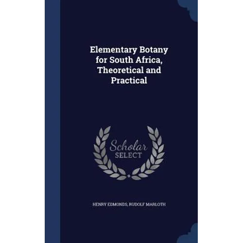 Elementary Botany for South Africa, Theoretical and Practical