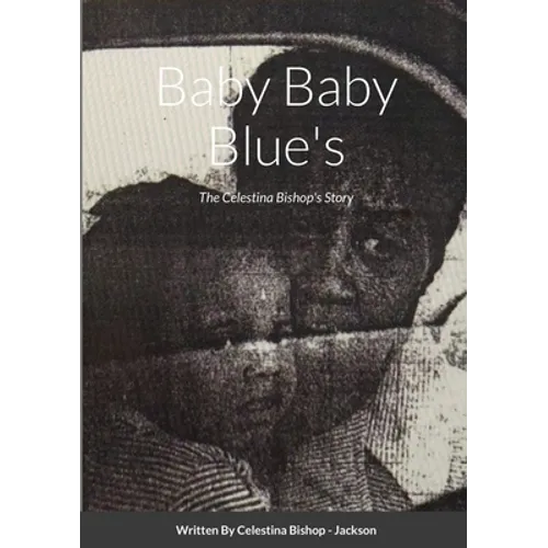 Baby Baby Blue's: The Celestina Bishop's Story