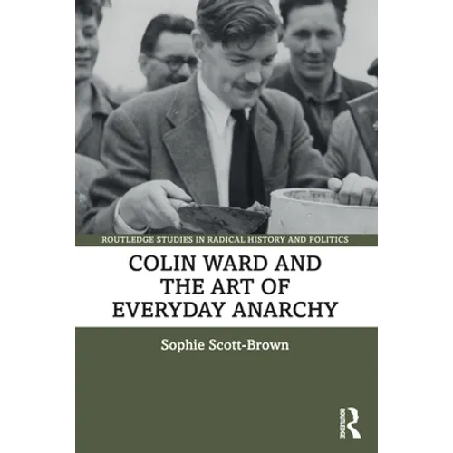 Colin Ward and the Art of Everyday Anarchy