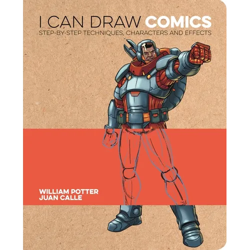 I Can Draw Comics: Step-By-Step Techniques, Characters and Effects
