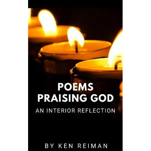 Poems Praising God: An Interior Reflection