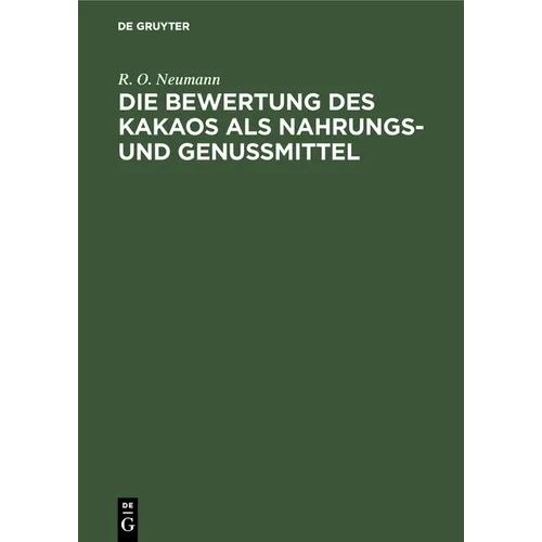 Die Bewertung Des Kakaos ALS Nahrungs- Und Genußmittel: Experimentelle Versuche Am Menschen - Hardcover