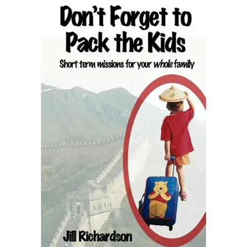 Don't Forget to Pack the Kids: Short Term Missions for Families