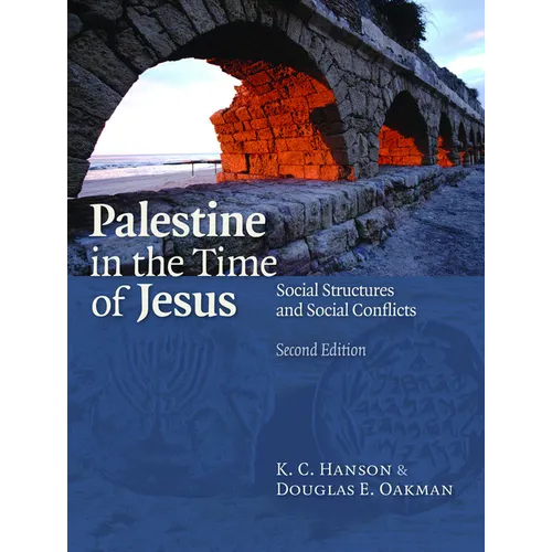 Palestine in the Time of Jesus: Social Structures and Social Conflicts, Second Edition