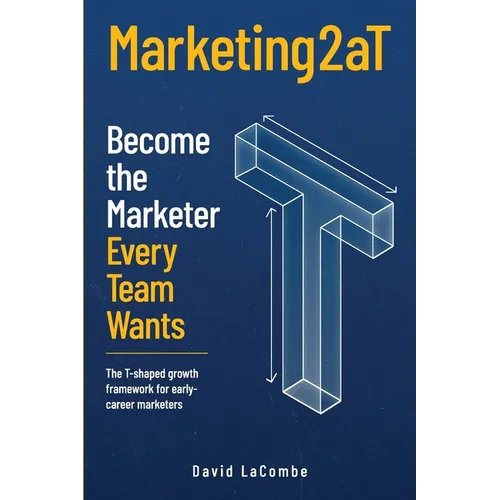 Marketing2aT: Become the Marketer Every Team Wants