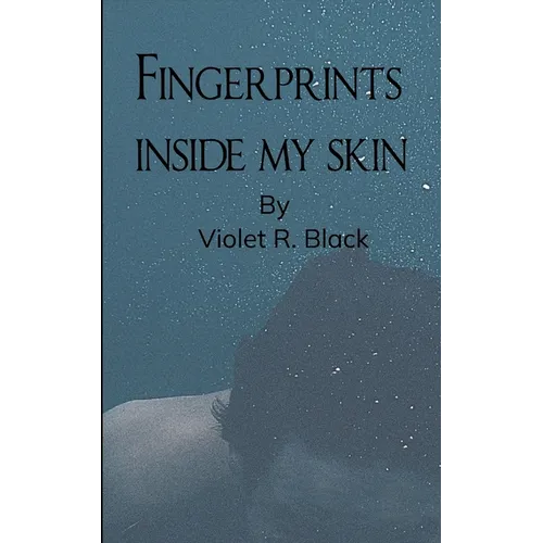 Fingerprints Inside My Skin