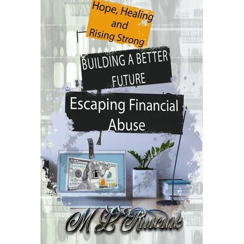 Building a Better Future: Escaping Financial Abuse