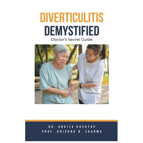 Diverticulitis Demystified: Doctor's Secret Guide