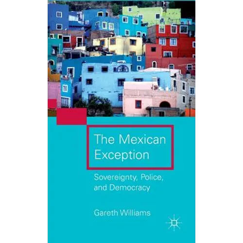 The Mexican Exception: Sovereignty, Police, and Democracy